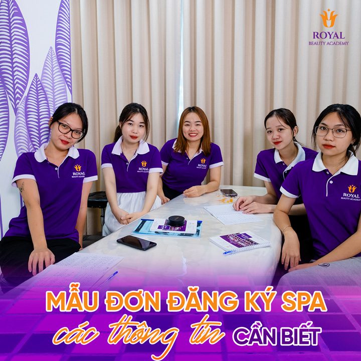 Đăng ký học spa tại Học viện Thẩm mỹ Royal đảm bảo đầu ra chất lượng cao