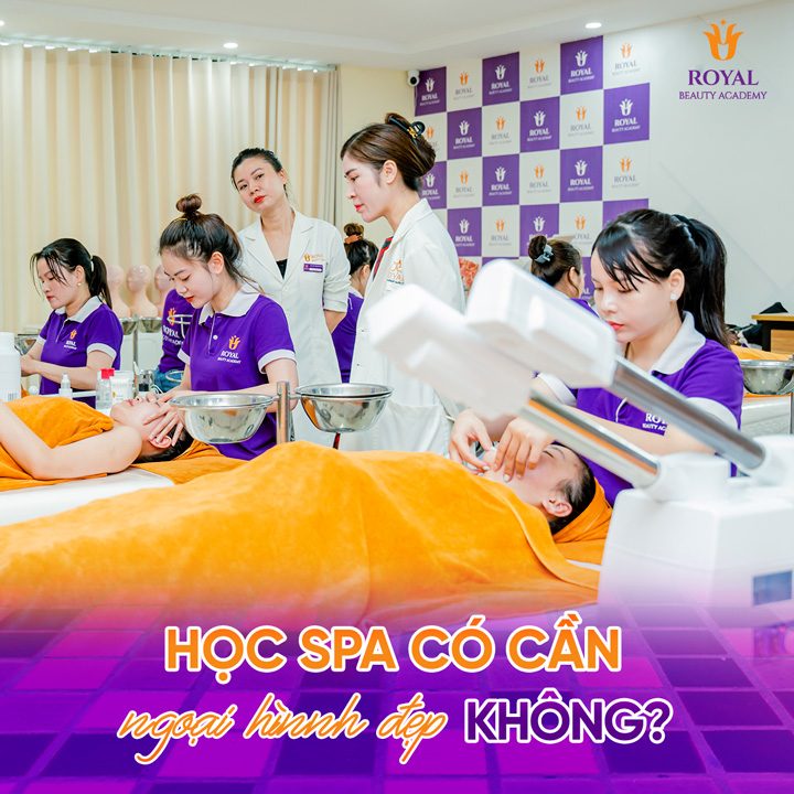 Học spa có cần ngoại hình không? Có ngoại hình có lợi thế không?