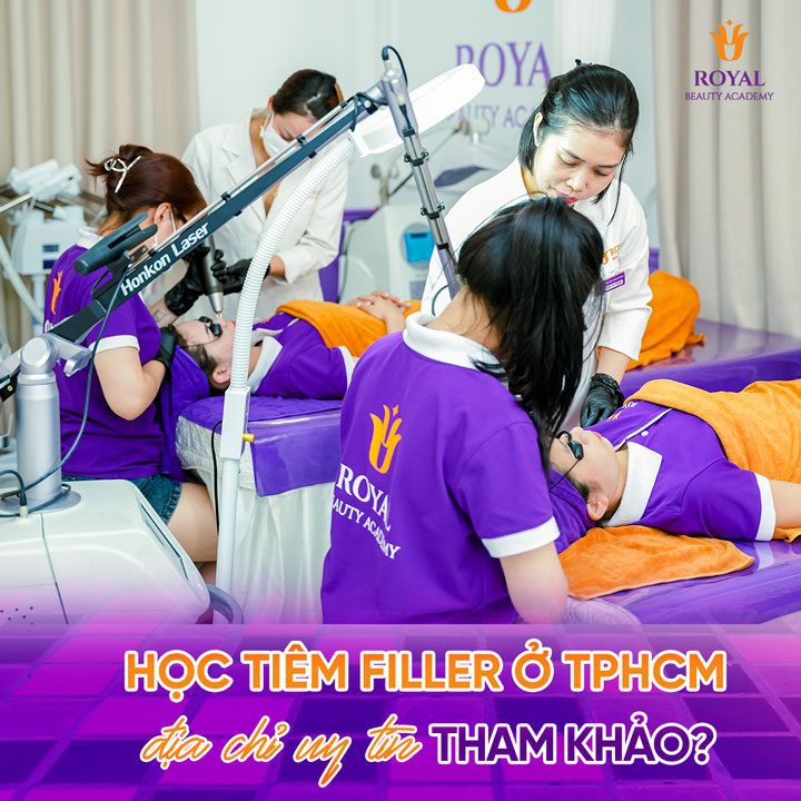 Tham khảo địa chỉ học tiêm filler botox tại HCm uy tín chất lượng